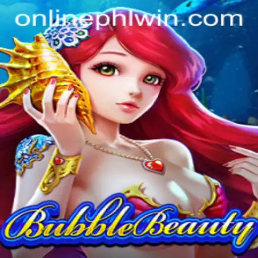 Exploring the World of BubbleBeauty: A Fresh Gaming Experience with PHLWin